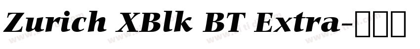 Zurich XBlk BT Extra字体转换